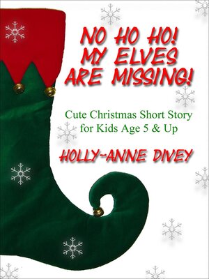 cover image of No Ho Ho! My Elves are Missing!
